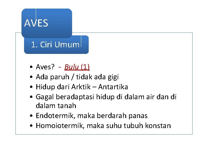 AVES 1. Ciri Umum • Aves? - Bulu (1) • Ada paruh / tidak