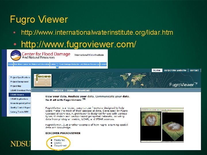 Fugro Viewer • http: //www. internationalwaterinstitute. org/lidar. htm • http: //www. fugroviewer. com/ 