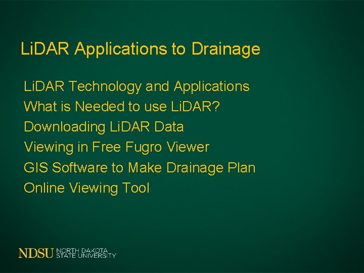 Li. DAR Applications to Drainage Li. DAR Technology and Applications What is Needed to