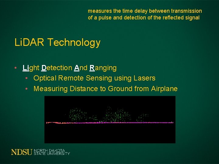 measures the time delay between transmission of a pulse and detection of the reflected