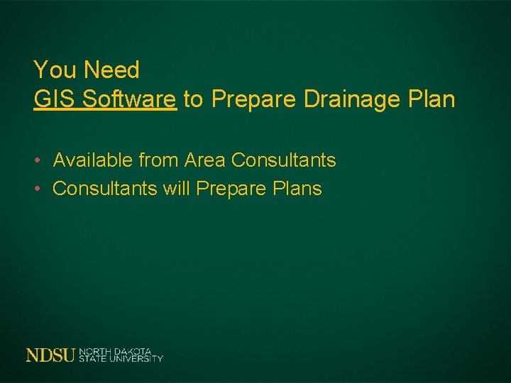 You Need GIS Software to Prepare Drainage Plan • Available from Area Consultants •