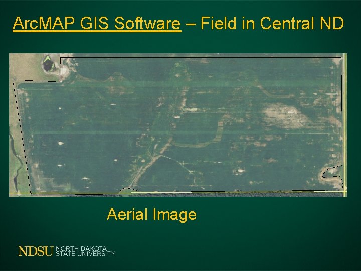 Arc. MAP GIS Software – Field in Central ND Aerial Image 