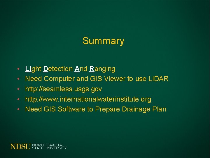 Summary • • • Light Detection And Ranging Need Computer and GIS Viewer to