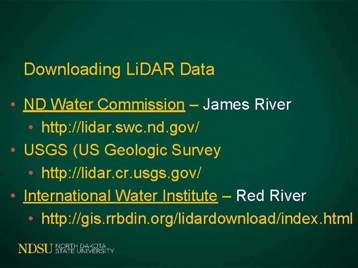 Downloading Li. DAR Data • ND Water Commission – James River • http: //lidar.