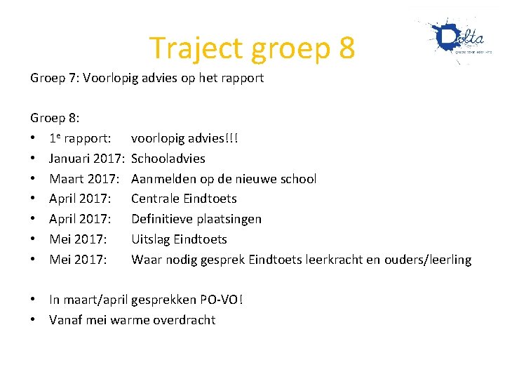 Traject groep 8 Groep 7: Voorlopig advies op het rapport Groep 8: • 1 Traject groep 8 Groep 7: Voorlopig advies op het rapport Groep 8: • 1
