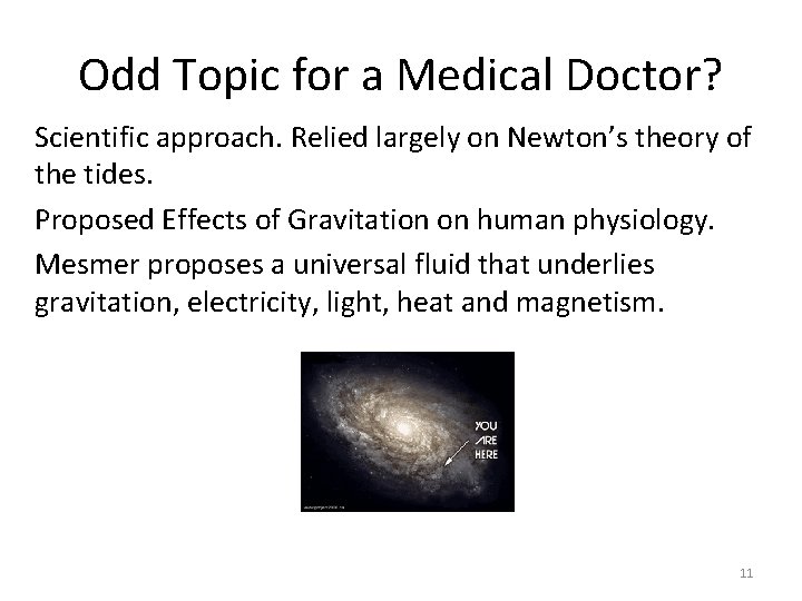 Odd Topic for a Medical Doctor? Scientific approach. Relied largely on Newton’s theory of