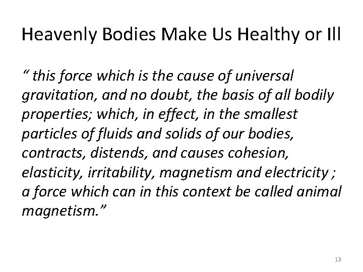 Heavenly Bodies Make Us Healthy or Ill “ this force which is the cause