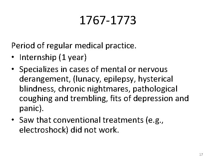 1767 -1773 Period of regular medical practice. • Internship (1 year) • Specializes in