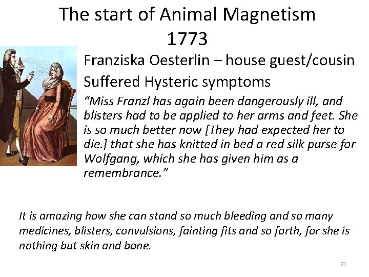 The start of Animal Magnetism 1773 Franziska Oesterlin – house guest/cousin Suffered Hysteric symptoms