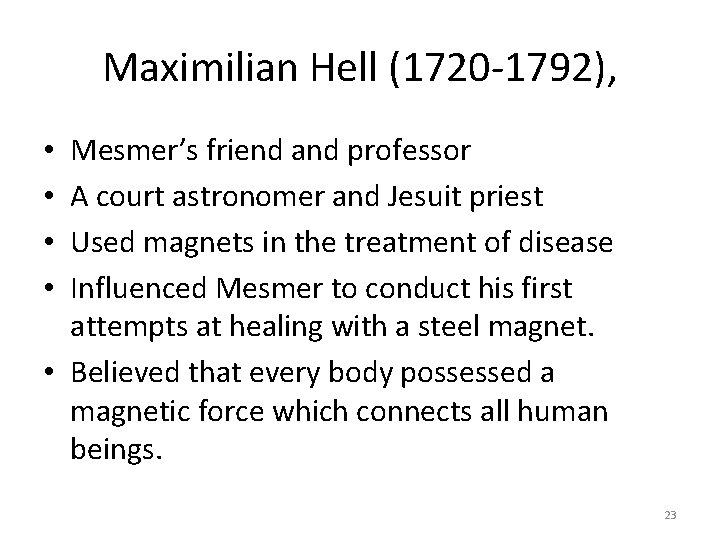 Maximilian Hell (1720 -1792), Mesmer’s friend and professor A court astronomer and Jesuit priest