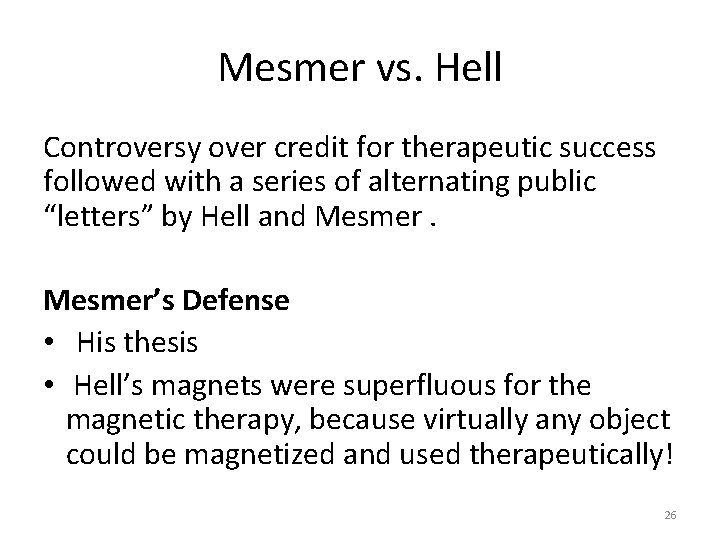 Mesmer vs. Hell Controversy over credit for therapeutic success followed with a series of