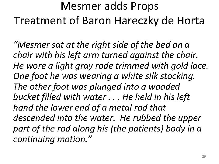 Mesmer adds Props Treatment of Baron Hareczky de Horta “Mesmer sat at the right