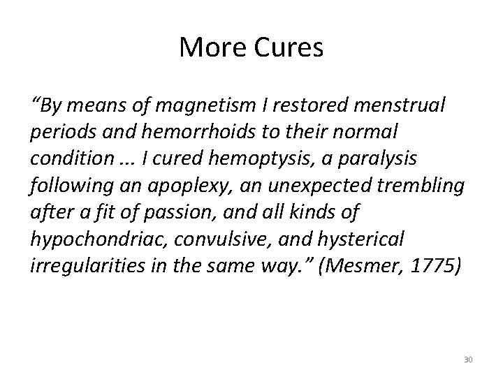 More Cures “By means of magnetism I restored menstrual periods and hemorrhoids to their