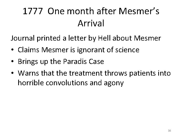 1777 One month after Mesmer’s Arrival Journal printed a letter by Hell about Mesmer