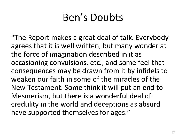 Ben’s Doubts “The Report makes a great deal of talk. Everybody agrees that it