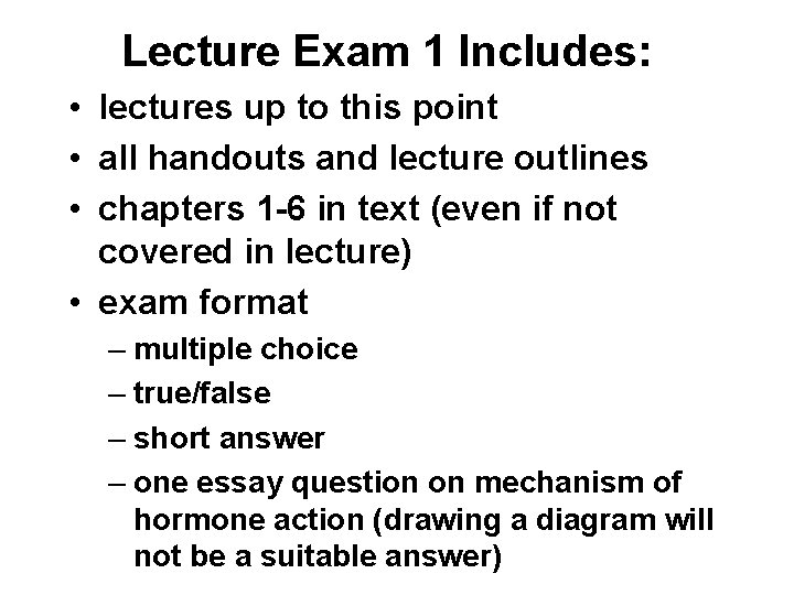 Lecture Exam 1 Includes: • lectures up to this point • all handouts and