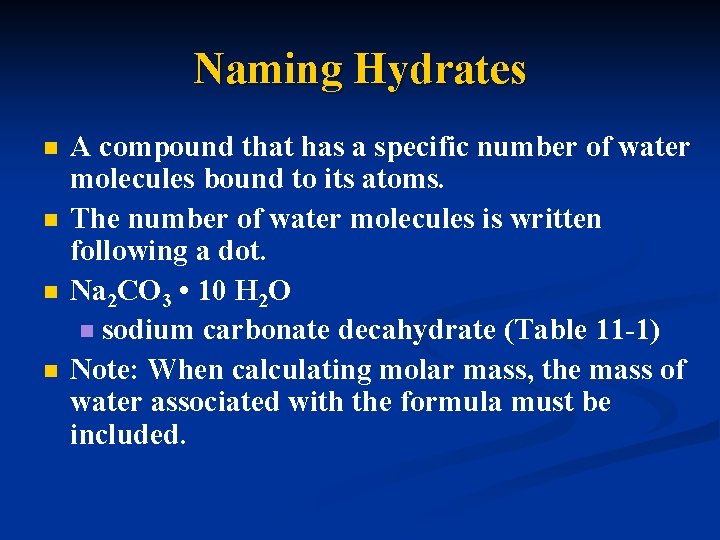 Naming Hydrates n n A compound that has a specific number of water molecules