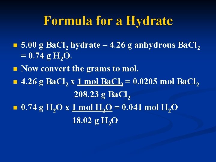 Formula for a Hydrate n n 5. 00 g Ba. Cl 2 hydrate –