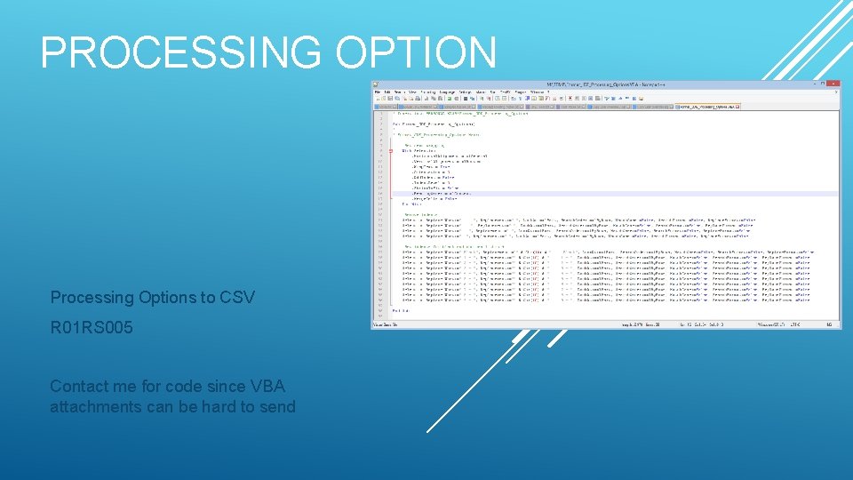 PROCESSING OPTION Processing Options to CSV R 01 RS 005 Contact me for code