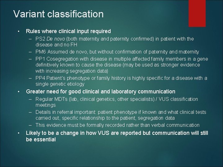 Variant classification • Rules where clinical input required – PS 2 De novo (both