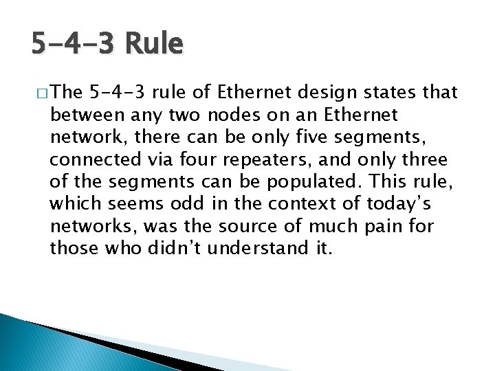 5 -4 -3 Rule � The 5 -4 -3 rule of Ethernet design states