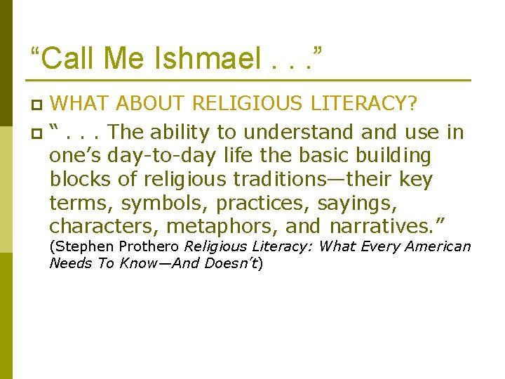 “Call Me Ishmael. . . ” WHAT ABOUT RELIGIOUS LITERACY? p “. . . “Call Me Ishmael. . . ” WHAT ABOUT RELIGIOUS LITERACY? p “. . .