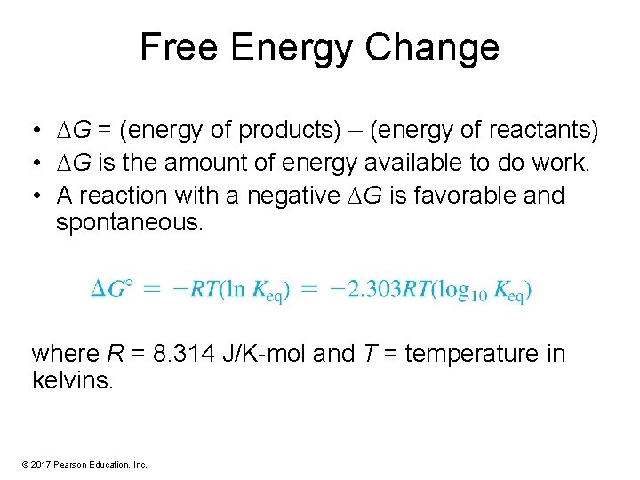 Free Energy Change • G = (energy of products) – (energy of reactants) •