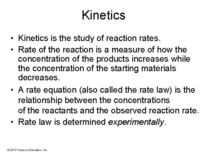 Kinetics • Kinetics is the study of reaction rates. • Rate of the reaction