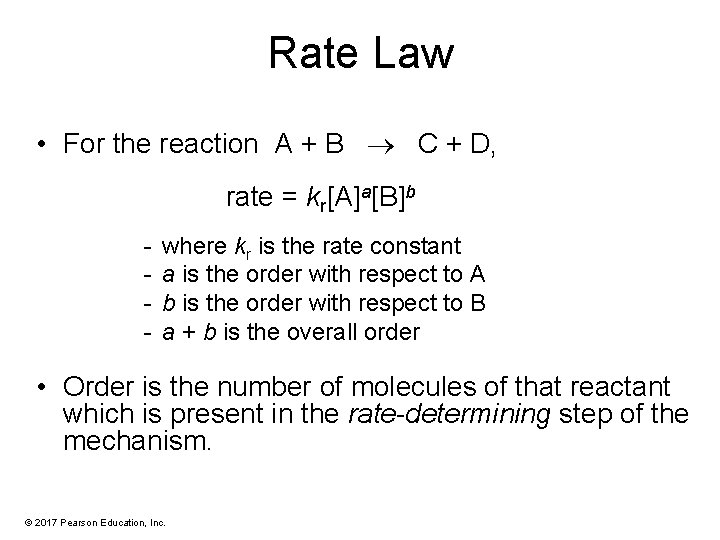 Rate Law • For the reaction A + B C + D, rate =
