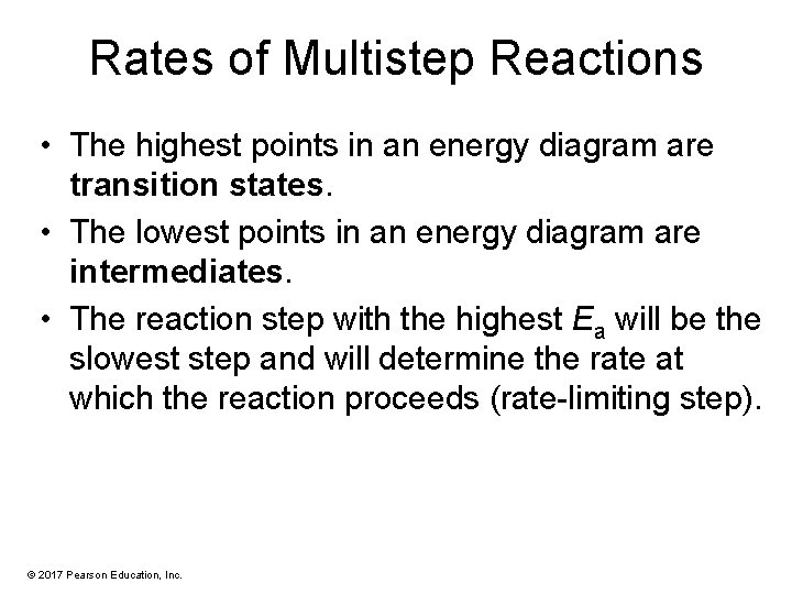 Rates of Multistep Reactions • The highest points in an energy diagram are transition