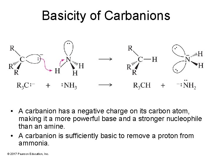 Basicity of Carbanions • A carbanion has a negative charge on its carbon atom,