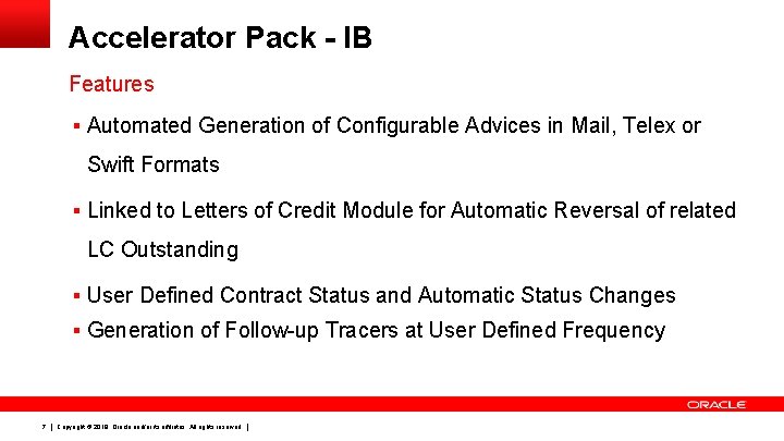 Accelerator Pack - IB Features § Automated Generation of Configurable Advices in Mail, Telex