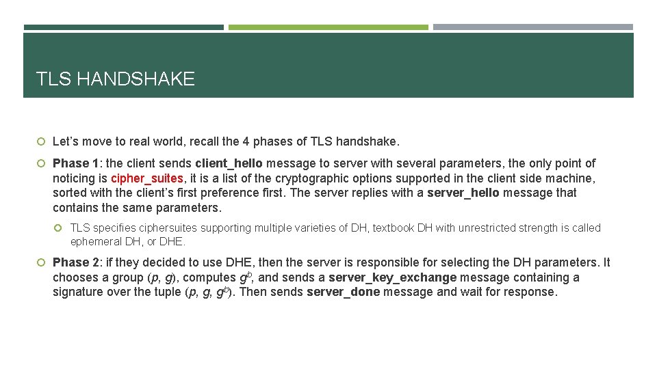 TLS HANDSHAKE Let’s move to real world, recall the 4 phases of TLS handshake.