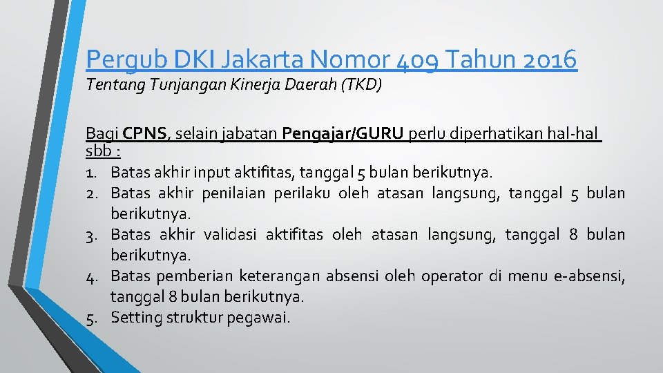 Pergub DKI Jakarta Nomor 409 Tahun 2016 Tentang Tunjangan Kinerja Daerah (TKD) Bagi CPNS,