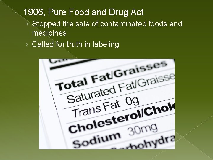 1906, Pure Food and Drug Act › Stopped the sale of contaminated foods 1906, Pure Food and Drug Act › Stopped the sale of contaminated foods