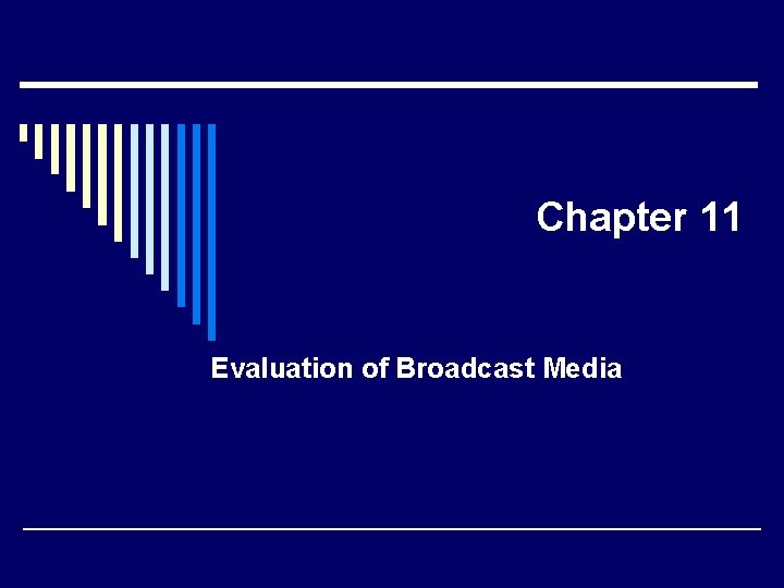 Chapter 11 Evaluation of Broadcast Media 
