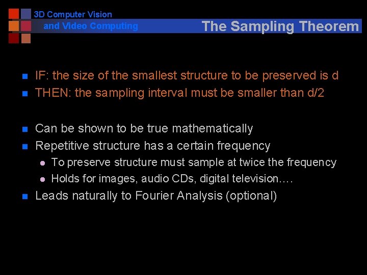 3 D Computer Vision and Video Computing n n IF: the size of the