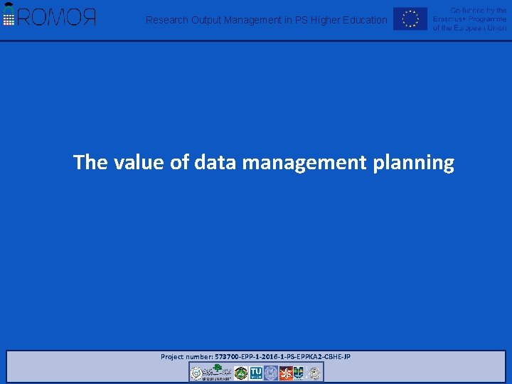 Research Output Management in PS Higher Education The value of data management planning Project