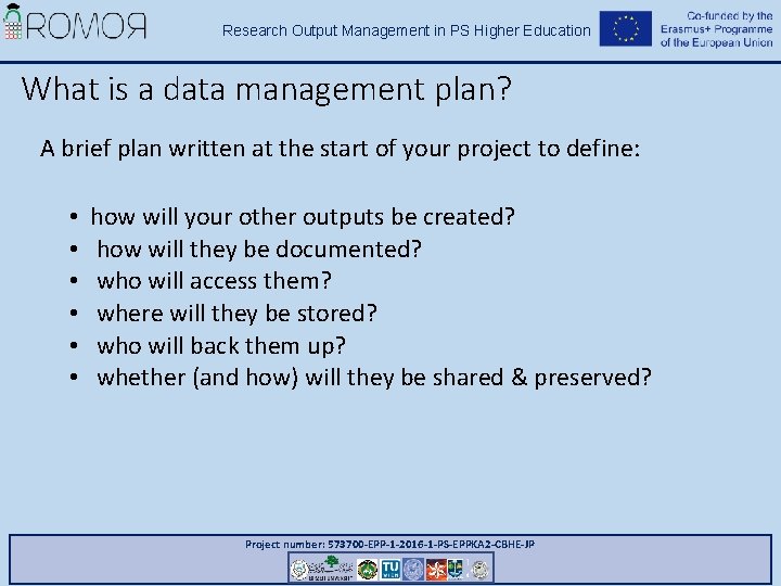 Research Output Management in PS Higher Education What is a data management plan? A