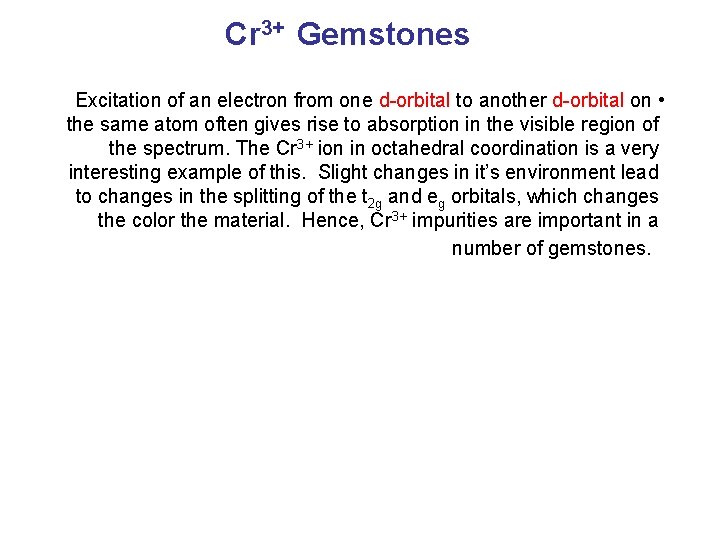 Cr 3+ Gemstones Excitation of an electron from one d-orbital to another d-orbital on