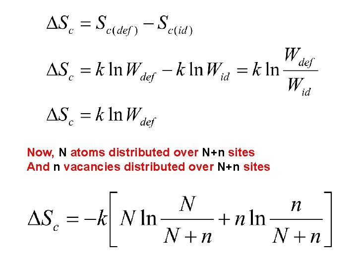 Now, N atoms distributed over N+n sites And n vacancies distributed over N+n sites