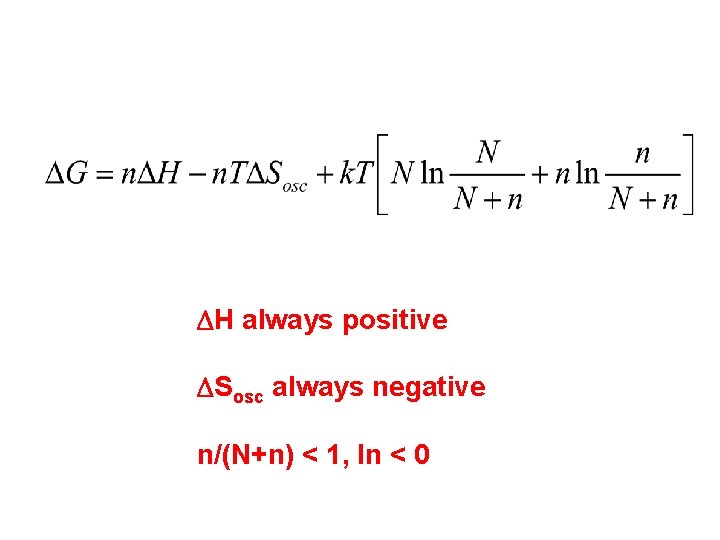 DH always positive DSosc always negative n/(N+n) < 1, ln < 0 