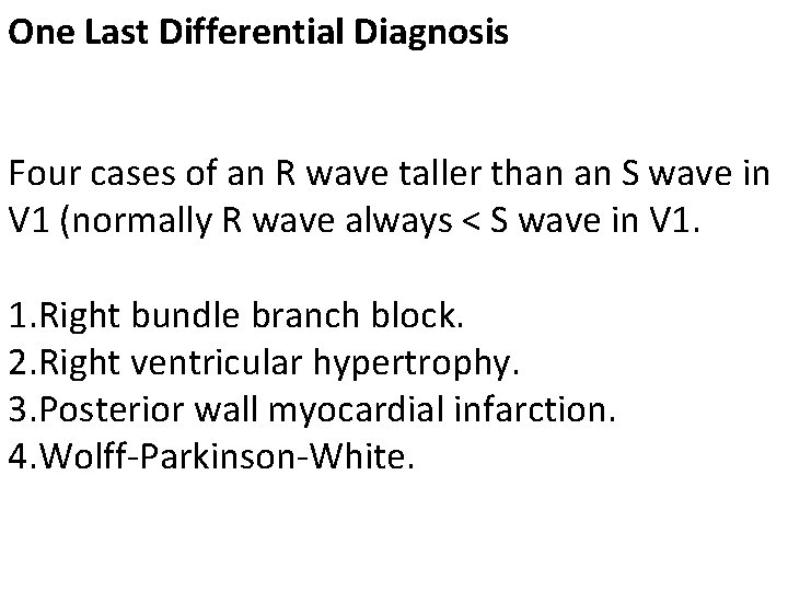 One Last Differential Diagnosis Four cases of an R wave taller than an S