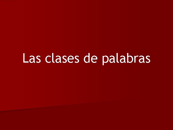 Las clases de palabras 