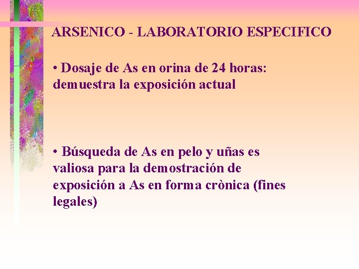 ARSENICO - LABORATORIO ESPECIFICO • Dosaje de As en orina de 24 horas: demuestra