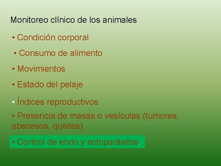 Monitoreo clínico de los animales • Condición corporal • Consumo de alimento • Movimientos
