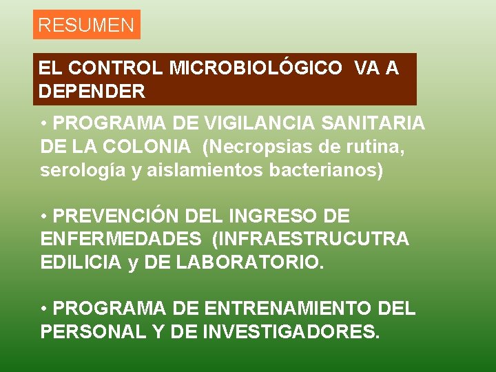 RESUMEN EL CONTROL MICROBIOLÓGICO VA A DEPENDER • PROGRAMA DE VIGILANCIA SANITARIA DE LA