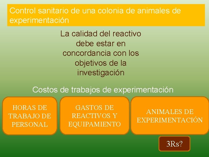 Control sanitario de una colonia de animales de experimentación La calidad del reactivo debe