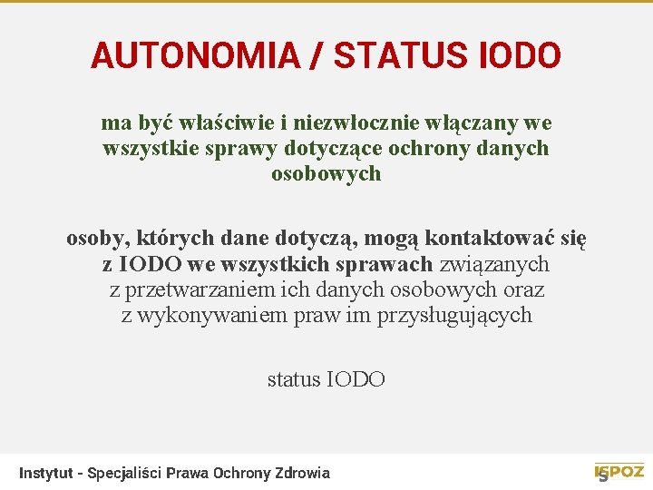 AUTONOMIA / STATUS IODO ma być właściwie i niezwłocznie włączany we wszystkie sprawy dotyczące