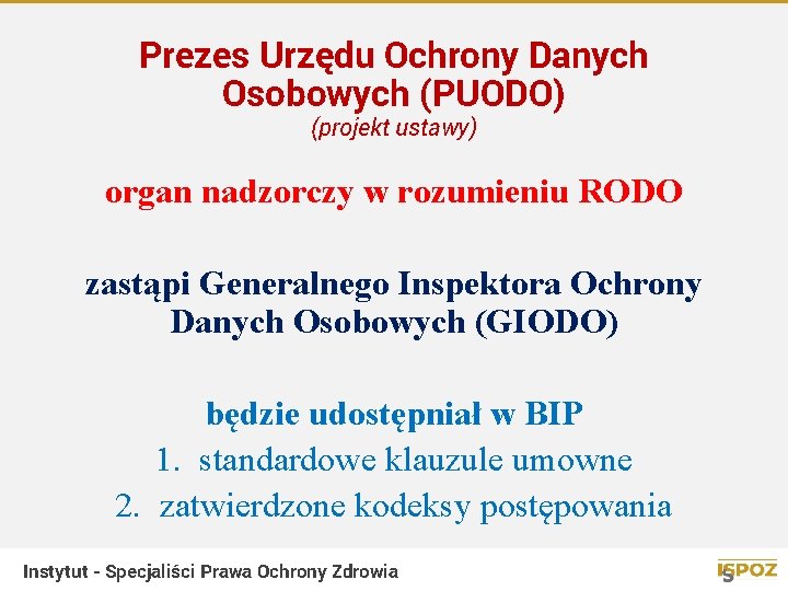 Prezes Urzędu Ochrony Danych Osobowych (PUODO) (projekt ustawy) organ nadzorczy w rozumieniu RODO zastąpi